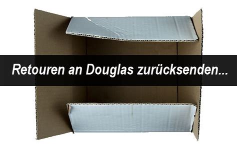 douglas rücksendungen.